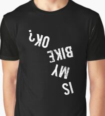 Is My Bike OK? Graphic T-Shirt
