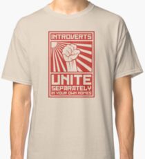 Introverts Unite! Separately, In Your Own Homes Classic T-Shirt