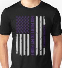 His Fight Is My Fight - Alzheimer's Awareness American Flag T-shirt Tee Gift Unisex T-Shirt
