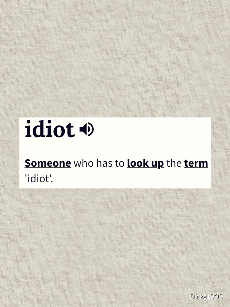 "Idiot definition" Zipped Hoodie by Dinka1999 Redbubble