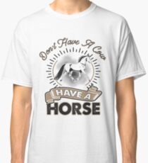 I Love Horses - Dont Have A Cow - Cute Horse Or Pony Design For Animal Lovers Classic T-Shirt
