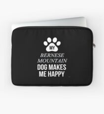 My Bernese Mountain Dog Makes Me Happy - Gift For Bernese Mountain Dog Parent Laptop Sleeve