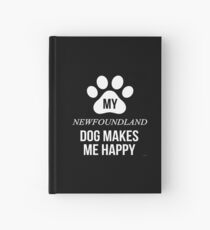 My Newfoundland Makes Me Happy - Gift For Newfoundland Parent Hardcover Journal