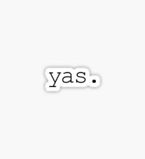 yas. Sticker