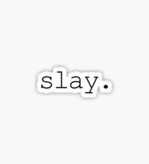 slay. Sticker