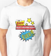 The best sales representatives ever, #sales representatives Unisex T-Shirt