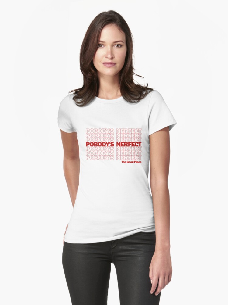 pobody's nerfect t shirt