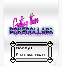 Getting them pokédollars Poster