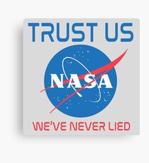NASA - Trust Us We've Never Lied Canvas Print