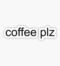 coffee plz Sticker