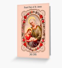 Good St. Anne Feast Day July 26th Greeting Card