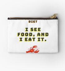 "I am on a seafood diet. I see food, and I eat it..." Studio Pouch