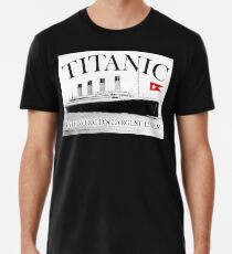TITANIC, RMS Titanic, Kreuzfahrt, Schiff, Katastrophe Premium T-Shirt