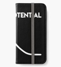 I Have Potential iPhone Wallet/Case/Skin