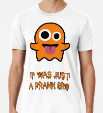 Halloween T-Shirt Grafikdesign "It was just a prank bro" Premium T-Shirt