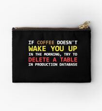 If a coffee does not wake up, try to delete a table in a prod database Studio Pouch