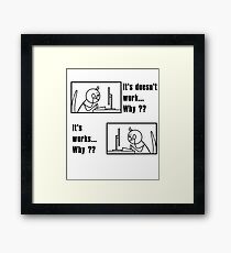 It works why it does not work Framed Print