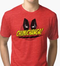 Chimichanga! Tri-blend T-Shirt