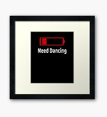 Low Battery Need Dancing TShirt Activities Hobbies Gift Framed Print