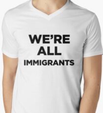 We're All Immigrants Men's V-Neck T-Shirt