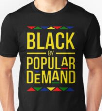 Black By Popular Demand T Shirt Unisex T-Shirt