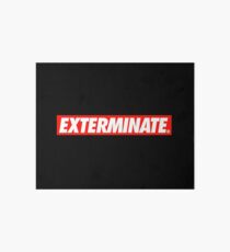 Exterminate Art Board