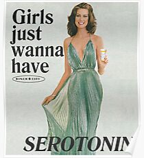 Girls Just Wanna Have Serotonin Poster