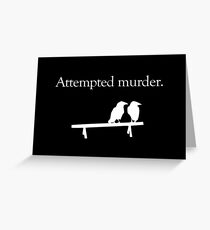 Tarjeta de felicitación Intento de asesinato (diseño blanco)
