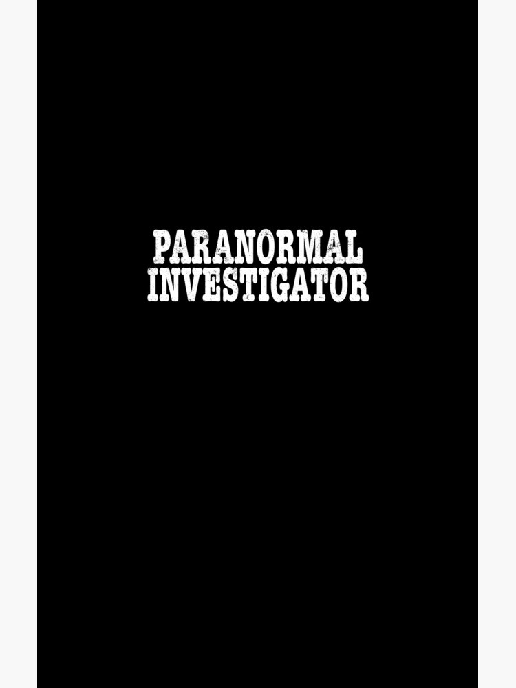 Paranormal Investigator Ghost Hunting Demonologist by shoppzee