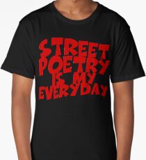 Street Poetry Is My Everyday Long T-Shirt