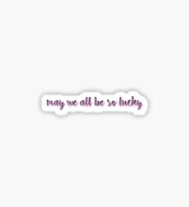 May We All Be So Lucky Waitress Musical Sticker