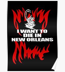 I Want To Die In New Orleans Poster