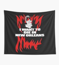 I Want To Die In New Orleans Tapestry