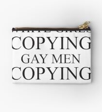 White girls copying gay men Studio Pouch