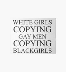 White girls copying gay men Art Board
