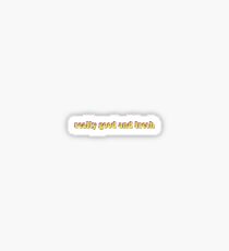 really good and fresh Sticker