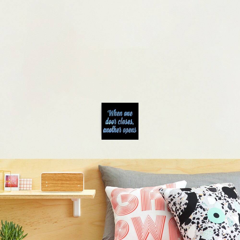Deep Quotes Life Doors Photographic Print By Untagged Shop