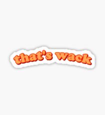 that's wack Sticker