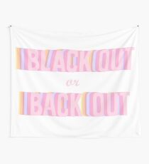 black out or back tf out Wall Tapestry