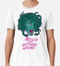 MEDUSA hat nichts falsch gemacht Premium T-Shirt