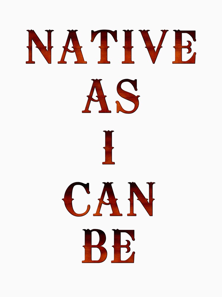 Native As I Can Be by Etakeh