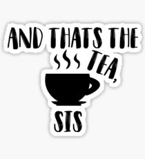 Spilling The Tea Sticker
