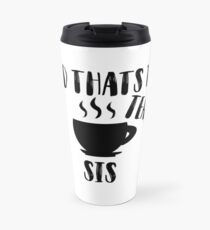 Spilling The Tea Travel Mug