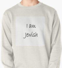 I am Jewish, #IamJewish, #I, #am, #Jewish, #Iam, Jews, #Jews, Jewish People, #JewishPeople, Yehudim, #Yehudim, ethnoreligious group, nation Pullover