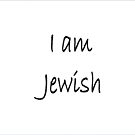 I am Jewish, #IamJewish, #I, #am, #Jewish, #Iam, Jews, #Jews, Jewish People, #JewishPeople, Yehudim, #Yehudim, ethnoreligious group, nation by znamenski