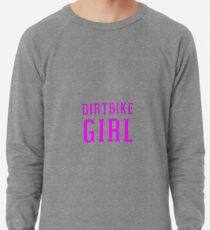 Dirtbike Girl For Motocross Dirt Bike Women Riders Lightweight Sweatshirt