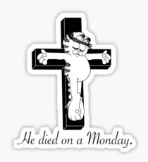 He died on a Monday. Sticker