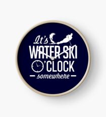 Funny It's Water Ski O'Clock Somewhere Clock