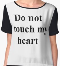 Do not touch my heart, #DoNotTouchMyHeart, #DoNotTouch, #MyHeart, #DoNot, #Touch, #My, #Heart, #Do, #Not Chiffon Top