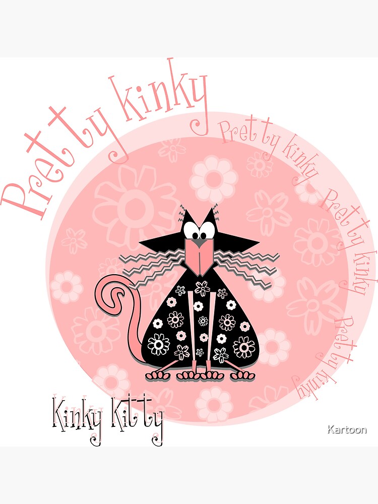 KINKY KITTY - Pretty Kinky by Kartoon